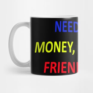 Money over friends Mug